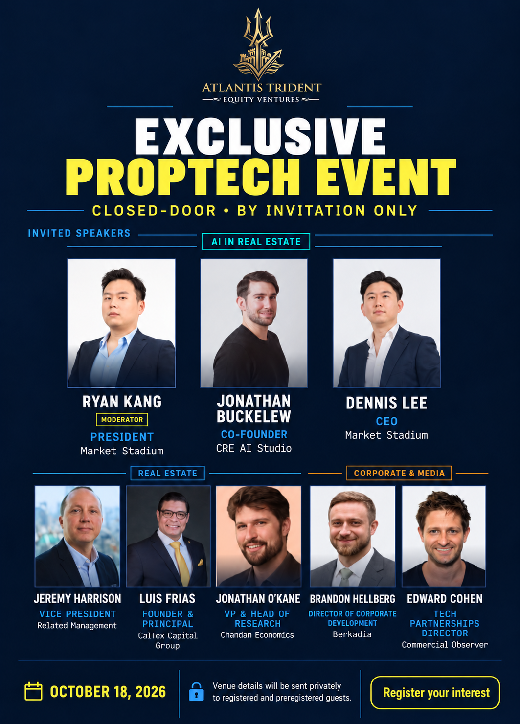 Atlantis Trident exclusive PropTech event, October 18, 2026. Invited speakers: Ryan Kang, Jonathan Buckelew, Dennis Lee, Jeremy Harrison, Luis Frias, Jonathan O’Kane, Brandon Hellberg, and Edward Cohen.